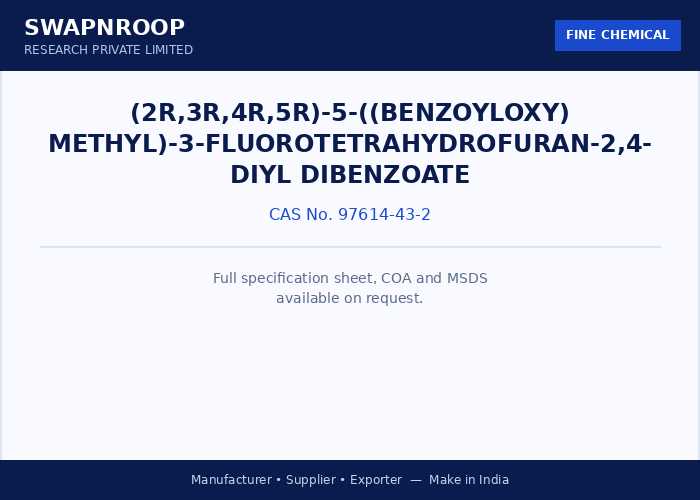 (2R,3R,4R,5R)-5-((benzoyloxy) methyl)-3-fluorotetrahydrofuran-2,4-diyl dibenzoate