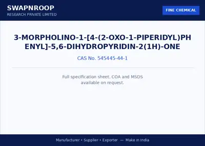 3-Morpholino-1-[4-(2-oxo-1-piperidyl)phenyl]-5,6-dihydropyridin-2(1H)-one CAS 545445-44-1 - SRPL