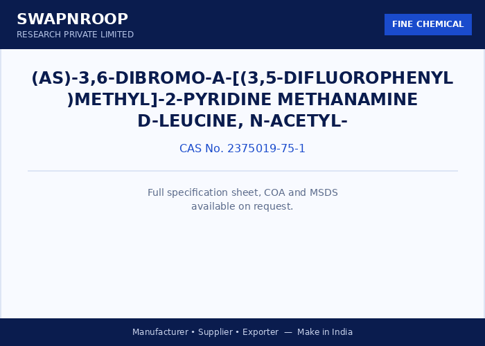(aS)-3,6-dibromo-a-[(3,5-difluorophenyl)methyl]-2-pyridine methanamine D-Leucine, N-acetyl-